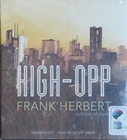 High-Opp written by Frank Herbert performed by Scott Brick on CD (Unabridged)